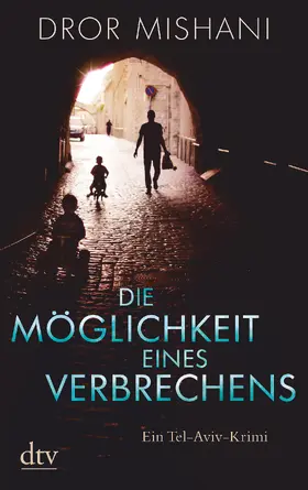 Mishani |  Die Möglichkeit eines Verbrechens Avi Avraham ermittelt | Buch |  Sack Fachmedien