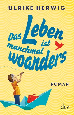 Herwig | Das Leben ist manchmal woanders | Buch | 978-3-423-21775-0 | www.sack.de