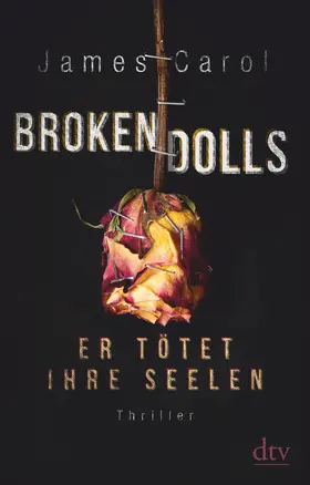 Carol |  Broken Dolls – Er tötet ihre Seelen | Buch |  Sack Fachmedien