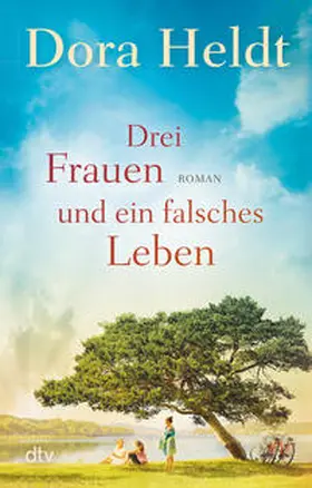 Heldt |  Drei Frauen und ein falsches Leben | Buch |  Sack Fachmedien