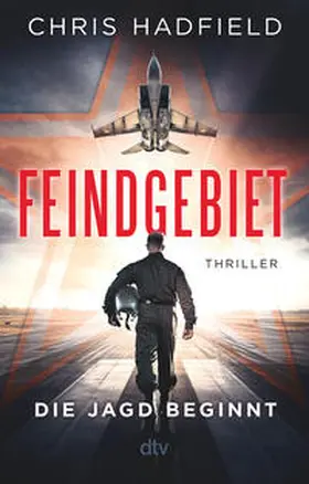 Hadfield |  Feindgebiet - Die Jagd beginnt | Buch |  Sack Fachmedien