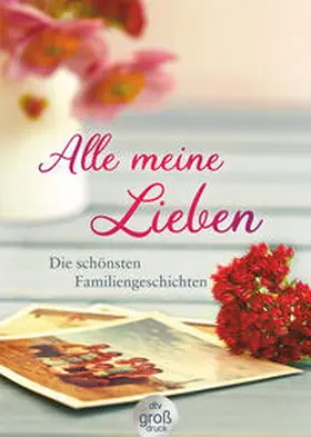 Adler / Hellmann | Alle meine Lieben | Buch | 978-3-423-25402-1 | sack.de
