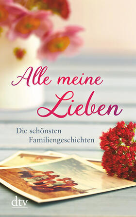 Adler / Hellmann | Alle meine Lieben | Buch | 978-3-423-25402-1 | sack.de