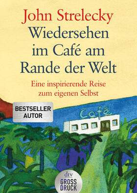 Strelecky | Wiedersehen im Café am Rande der Welt | Buch | 978-3-423-25408-3 | sack.de