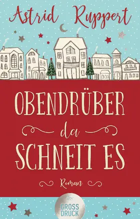 Ruppert |  Obendrüber, da schneit es | Buch |  Sack Fachmedien