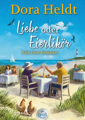 Heldt | Liebe oder Eierlikör - Fast eine Romanze | Buch | 978-3-423-25458-8 | www.sack.de