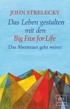 Strelecky | Das Leben gestalten mit den Big Five for Life | Buch | 978-3-423-26114-2 | sack.de