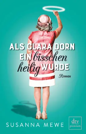 Mewe |  Als Clara Dorn ein bisschen heilig wurde | Buch |  Sack Fachmedien