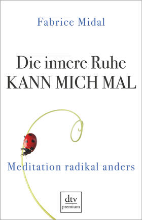 Midal | Midal, F: Die innere Ruhe kann mich mal | Buch | 978-3-423-26184-5 | sack.de