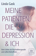 Gask |  Gask, L: Meine Patienten, die Depression & ich | Buch |  Sack Fachmedien