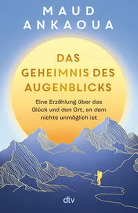 Ankaoua |  Das Geheimnis des Augenblicks | Buch |  Sack Fachmedien