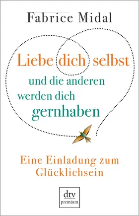 Midal |  Liebe dich selbst und die anderen werden dich gernhaben | Buch |  Sack Fachmedien