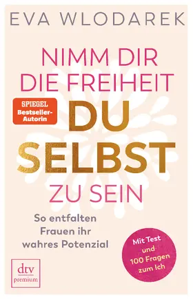 Wlodarek |  Nimm dir die Freiheit, du selbst zu sein | Buch |  Sack Fachmedien