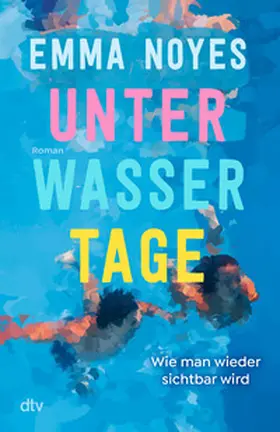 Noyes |  Unterwassertage - Wie man wieder sichtbar wird | Buch |  Sack Fachmedien