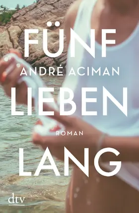Aciman |  Fünf Lieben lang | Buch |  Sack Fachmedien