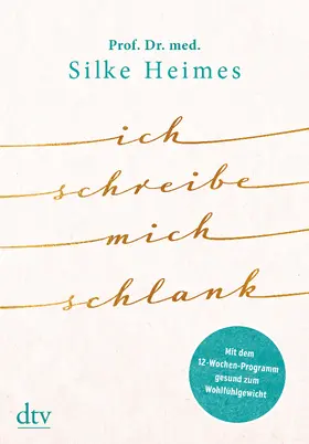 Heimes |  Ich schreibe mich schlank | Buch |  Sack Fachmedien