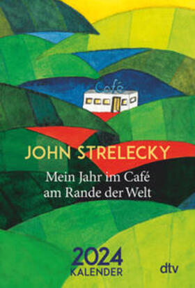 Strelecky | Strelecky, J: Mein Jahr im Café am Rande der Welt 2024 | Sonstiges | 978-3-423-28328-1 | sack.de