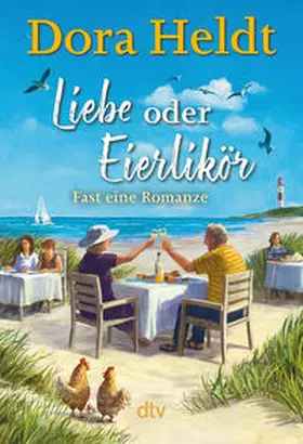 Heldt | Liebe oder Eierlikör - Fast eine Romanze | Buch | 978-3-423-28337-3 | www.sack.de