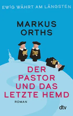 Orths |  Ewig währt am längsten - Der Pastor und das letzte Hemd | Buch |  Sack Fachmedien