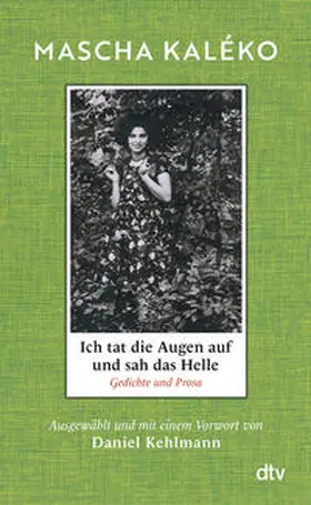 Kaléko / Kehlmann |  Ich tat die Augen auf und sah das Helle | Buch |  Sack Fachmedien