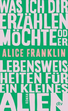 Franklin |  Was ich dir erzählen möchte oder Lebensweisheiten für ein kleines Alien | Buch |  Sack Fachmedien