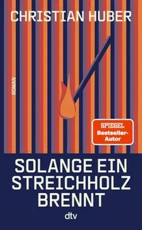 Huber |  Solange ein Streichholz brennt | Buch |  Sack Fachmedien