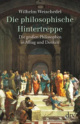 Weischedel |  Die philosophische Hintertreppe | Buch |  Sack Fachmedien