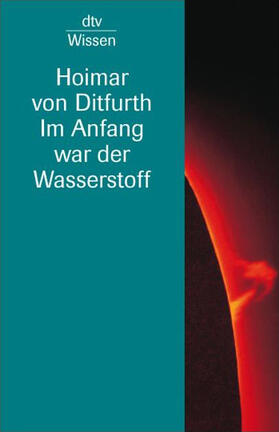 Ditfurth |  Im Anfang war der Wasserstoff | Buch |  Sack Fachmedien