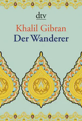 Gibran |  Der Wanderer | Buch |  Sack Fachmedien