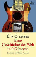Orsenna |  Eine Geschichte der Welt in 9 Gitarren | Buch |  Sack Fachmedien