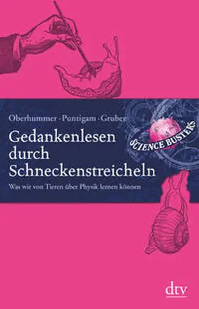 Puntigam / Oberhummer / Gruber |  Gedankenlesen durch Schneckenstreicheln | Buch |  Sack Fachmedien