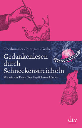 Puntigam / Oberhummer / Gruber | Gedankenlesen durch Schneckenstreicheln | Buch | 978-3-423-34825-6 | sack.de