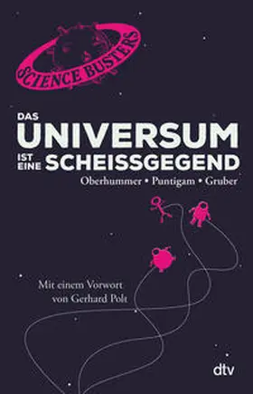 Puntigam / Oberhummer / Gruber |  Das Universum ist eine Scheißgegend | Buch |  Sack Fachmedien