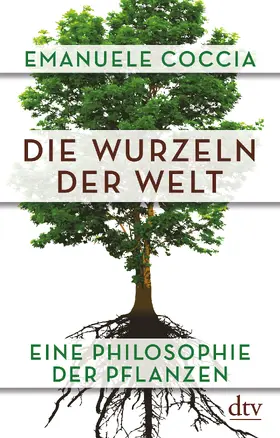 Coccia |  Die Wurzeln der Welt | Buch |  Sack Fachmedien