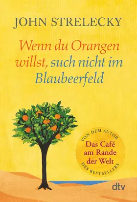 Strelecky |  Wenn du Orangen willst, such nicht im Blaubeerfeld | Buch |  Sack Fachmedien