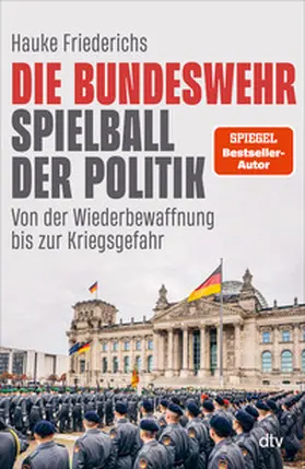 Friederichs |  Die Bundeswehr - Spielball der Politik | Buch |  Sack Fachmedien