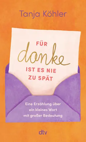 Köhler |  Für DANKE ist es nie zu spät | Buch |  Sack Fachmedien