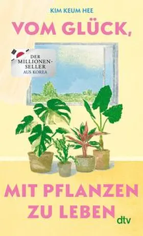 Hee |  Vom Glück, mit Pflanzen zu leben | Buch |  Sack Fachmedien