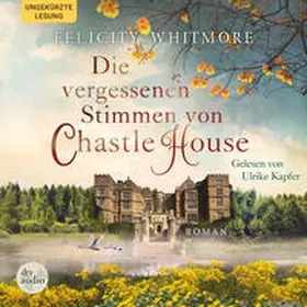 Whitmore |  Die vergessenen Stimmen von Chastle House | Sonstiges |  Sack Fachmedien