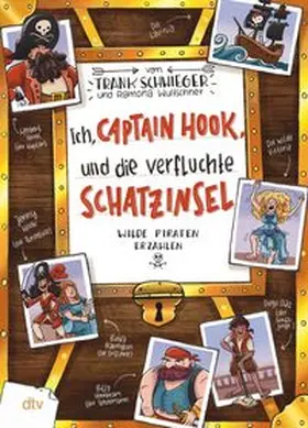 Schwieger | Ich, Captain Hook, und die verfluchte Schatzinsel – Wilde Piraten erzählen | E-Book | www.sack.de
