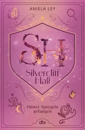 Ley |  Silvercliff Hall – Hinter Spiegeln gefangen | eBook | Sack Fachmedien