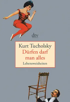 Tucholsky / Stolzenberger | Dürfen darf man alles | E-Book | sack.de