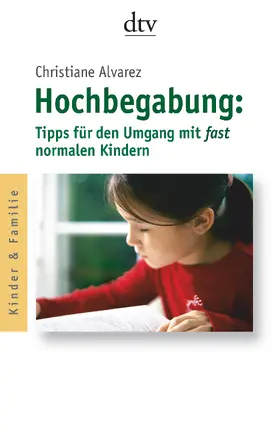 Alvarez |  Hochbegabung: Tipps für den Umgang mit fast normalen Kindern | eBook | Sack Fachmedien