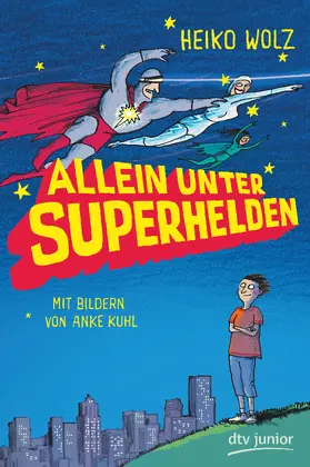 Wolz |  Allein unter Superhelden | eBook | Sack Fachmedien