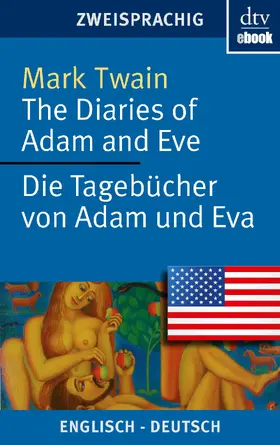 Twain / Nohl |  The Diaries of Adam and Eve Die Tagebücher von Adam und Eva | eBook | Sack Fachmedien