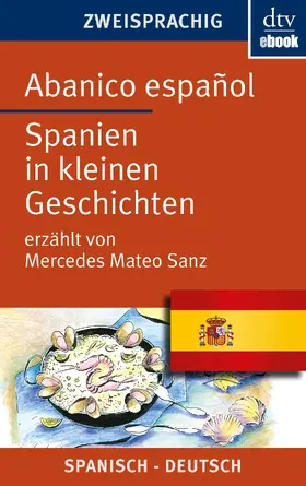 Sanz / Heerde |  Abanico español Spanien in kleinen Geschichten | eBook | Sack Fachmedien