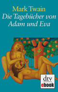 Twain / Nohl |  Die Tagebücher von Adam und Eva | eBook | Sack Fachmedien