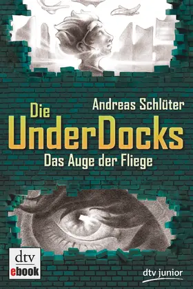 Schlüter |  Das Auge der Fliege Die UnderDocks 2 | eBook | Sack Fachmedien