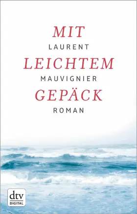 Mauvignier |  Mit leichtem Gepäck | eBook | Sack Fachmedien