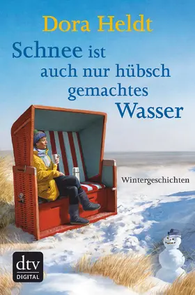 Heldt | Schnee ist auch nur hübschgemachtes Wasser | E-Book | sack.de
